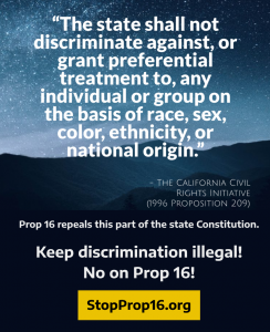 No on Prop 16 - Keep discrimination illegal - repeals part of state constitution